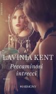 Ebook Peccaminosi intrecci di Lavinia Kent edito da HarperCollins Italia