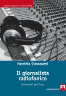 Ebook Il giornalista radiofonico di Simonetti Patrizia edito da Armando Editore