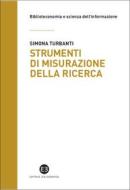Ebook Strumenti di misurazione della ricerca di Simona Turbanti edito da Editrice Bibliografica