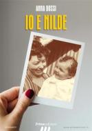 Ebook Io e Nilde di Anna Bossi edito da Prime Edizioni