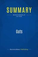 Ebook Summary: Guts di BusinessNews Publishing edito da Business Book Summaries