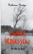 Ebook Ewiges Vergessen di Katharina Kuntzer edito da Books on Demand