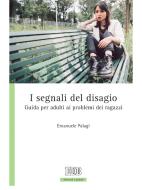 Ebook I segnali del disagio di Emanuele Palagi edito da EDB - Edizioni Dehoniane Bologna
