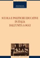 Ebook Scuola e politiche educative in Italia dall’Unità ad oggi di Vincenzo Sarracino, Enricomaria Corbi edito da Liguori Editore