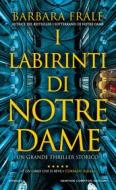 Ebook I labirinti di Notre-Dame di Barbara Frale edito da Newton Compton Editori