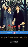 Ebook Alcools (Dream Classics) di Guillaume Apollinaire, Dream Classics edito da Adrien Devret