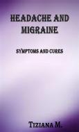 Ebook Headache and migraine di Tiziana M. edito da Tiziana M.