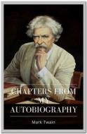 Ebook Chapters from My Autobiography di Mark twain edito da Qasim Idrees