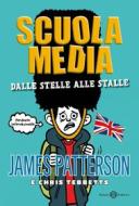 Ebook Scuola media. Dalle stelle alle stalle di James Patterson, Chris Tebbetts edito da Salani Editore