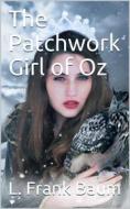 Ebook The Patchwork Girl of Oz di L. Frank Baum edito da iOnlineShopping.com