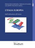 Ebook L'Italia europea di Giuseppe Tognon, Francesco Bonini, Tiziana di Maio edito da Edizioni Studium S.r.l.