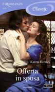 Ebook Offerta in sposa (I Romanzi Classic) di Ranney Karen edito da Mondadori
