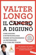 Ebook Il cancro a digiuno di Valter D. Longo edito da Vallardi