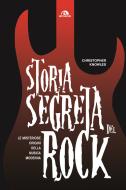 Ebook Storia segreta del rock di Christopher Knowles edito da Arcana