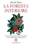 Ebook La foresta interiore di Michele Maino edito da Anima Edizioni