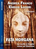 Ebook Fata morgana di Andrea Franco, Enrico Luceri edito da Delos Digital