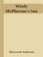 Ebook Windy McPherson's Son di Sherwood Anderson edito da Sherwood Anderson