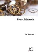 Ebook Miseria de la teoría di P. Edward Thompson edito da Editorial Universitaria Villa María