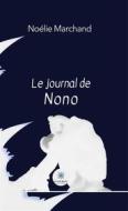 Ebook Le journal de Nono di Noélie Marchand edito da Le Lys Bleu Éditions