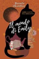 Ebook Il mondo di Emily di Manuela Chiarottino edito da Manuela Chiarottino
