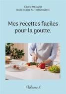 Ebook Mes recettes faciles pour la goutte. di Cédric Menard edito da Books on Demand