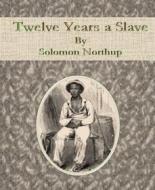 Ebook Twelve Years a Slave di Solomon Northup edito da BookRix