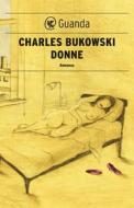 Ebook Donne di Charles Bukowski edito da Guanda