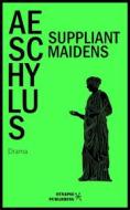 Ebook Suppliant Maidens di Aeschylus edito da Synapse Publishing