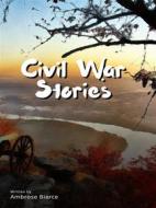 Ebook Civil War Stories di Ambrose Bierce edito da Caramna Corporation