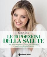 Ebook Le 10 porzioni della salute di Paola Galloni edito da Tecniche Nuove