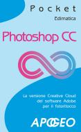 Ebook Photoshop CC di Edimatica Edimatica edito da Feltrinelli Editore