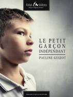 Ebook Le petit garçon indépendant di Guizot Pauline edito da Faligi Editore