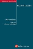 Ebook Naturalismo di Federico Laudisa edito da Editori Laterza