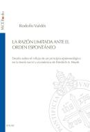 Ebook La Razón limitada ante el orden espontáneo di Rodolfo Valdés edito da EDUSC