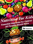 Ebook Nutrition for Kids di Passerino Editore edito da Passerino