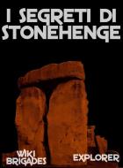 Ebook I Segreti di Stonehenge di Wiki Brigades edito da La Case Books