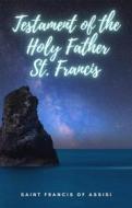 Ebook Testament of the Holy Father St. Francis di Saint Francis of Assisi edito da Cervantes Digital