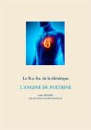 Ebook Le B.a.-ba. de la diététique pour l&apos;angine de poitrine di Cédric Menard edito da Books on Demand