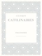Ebook Catilinaires di Marcus Tullius Cicero (Cicéron) edito da Books on Demand