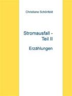 Ebook Stromausfall - Teil II di Christiane Schönfeld edito da Books on Demand