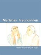 Ebook Marlenes Freundinnen di Grit Roth edito da Books on Demand
