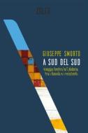 Ebook A sud del sud di Smorto Giuseppe edito da Zolfo Editore