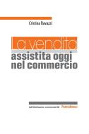 Ebook La vendita assistita oggi nel commercio di Cristina Ravazzi edito da Franco Angeli Edizioni