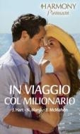 Ebook In viaggio col milionario di Jessica Hart, Nicola Marsh, Barbara McMahon edito da HarperCollins Italia