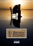 Ebook El bayad il sogno di Giorgio Lamprecht edito da Booksprint