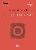 Ebook Il cerchio rosso di Edgar Wallace edito da Polillo Editore