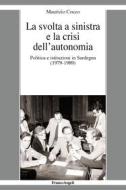 Ebook La svolta a sinistra e la crisi dell'autonomia di Maurizio Cocco edito da Franco Angeli Edizioni