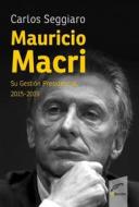Ebook Mauricio Macri di Carlos Alberto Seggiaro edito da Editorial Universitaria Villa María