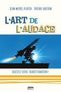 Ebook L&apos;art de l&apos;audace di Jean-Michel Platier, Thierry Vautrin edito da Marie B