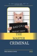 Ebook The Master Criminal di Fred Merrick White edito da Publisher s23237